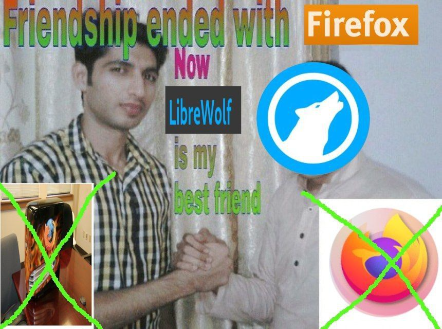 Friendship ended with firefox now librewolf is my best friend